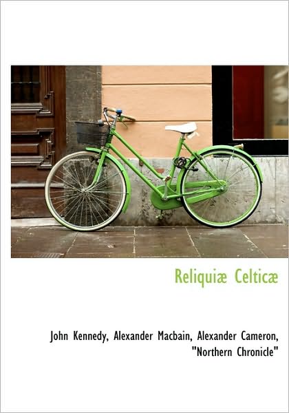 Cover for Alexander Cameron · Reliquiæ Celticæ (Hardcover Book) [Scots Gaelic edition] (2010)