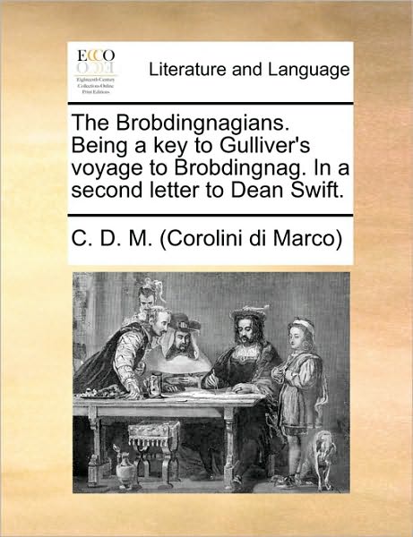 Cover for Corolini Di Marco · The Brobdingnagians. Being a Key to Gulliver's Voyage to Brobdingnag. in a Second Letter to Dean Swift. (Paperback Book) (2010)