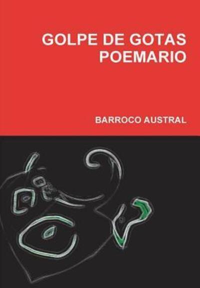 Cover for Barroco Austral · Golpe De Gotas Poemario (Hardcover Book) (2015)