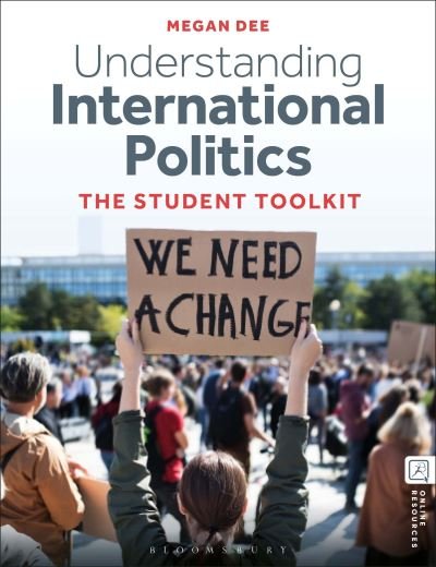 Cover for Dee, Megan (Senior Lecturer, The University of Stirling, UK) · Understanding International Politics: The Student Toolkit (Taschenbuch) (2024)