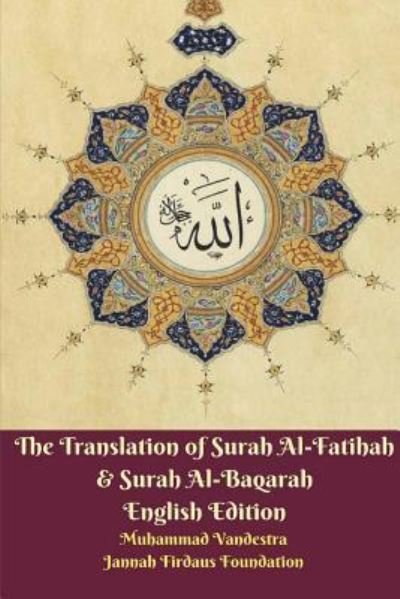 The Translation of Surah Al-Fatihah & Surah Al-Baqarah English Edition - Muhammad Vandestra - Libros - Blurb - 9781388241650 - 26 de abril de 2024