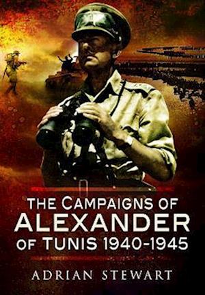 Cover for Adrian Stewart · The Campaigns of Alexander of Tunis, 1940–1945 (Pocketbok) (2022)