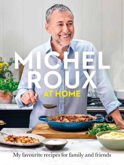 Cover for Michel Roux Jr. · Michel Roux at Home: Simple and delicious French meals for every day (Gebundenes Buch) (2023)