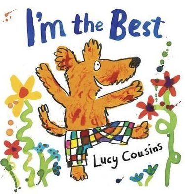 I'm the Best - Lucy Cousins - Bücher - Walker Books Ltd - 9781406329650 - 1. Mai 2011