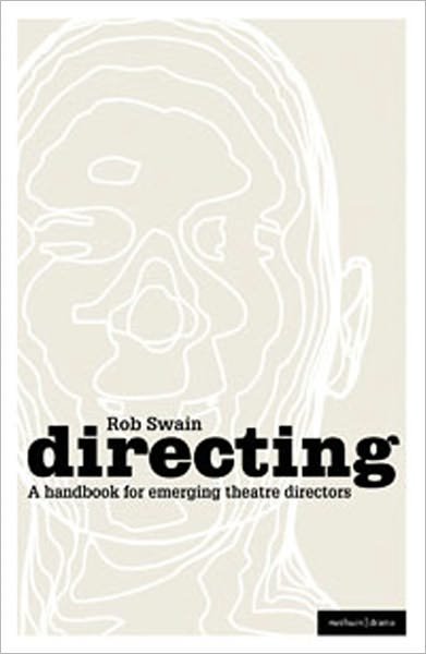Cover for Swain, Rob (Birkbeck, University of London, UK) · Directing - a Handbook for Emerging Theatre Directors (Taschenbuch) (2011)