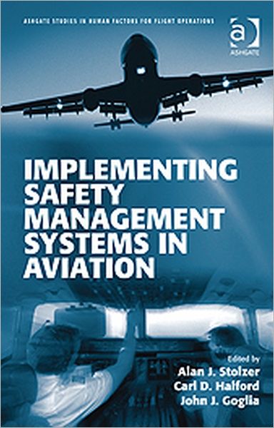 Cover for Carl D. Halford · Implementing Safety Management Systems in Aviation - Ashgate Studies in Human Factors for Flight Operations (Hardcover Book) [New edition] (2011)