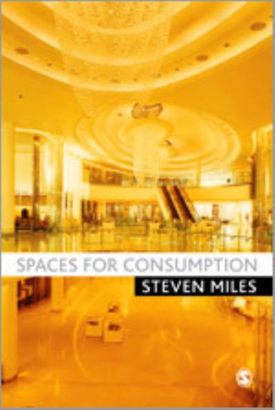 Cover for Steven Miles · Spaces for Consumption (Hardcover Book) (2010)