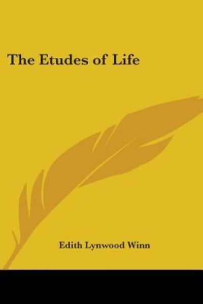 Cover for Edith Lynwood Winn · The Etudes of Life (Paperback Book) (2004)