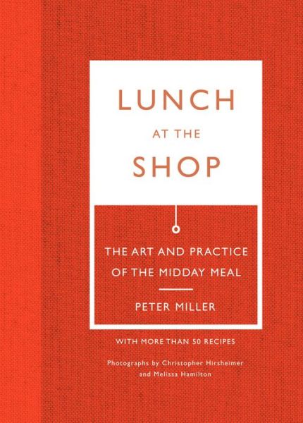 Cover for Peter Miller · Lunch at the Shop (Hardcover Book) (2014)