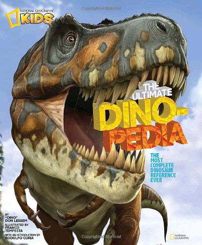 Cover for Don Lessem · National Geographic Kids Ultimate Dinopedia: The Most Complete Dinosaur Reference Ever (Hardcover Book)