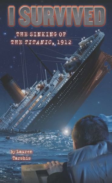 Cover for Lauren Tarshis · I Survived the Sinking of the Titanic (Hardcover Book) (2020)