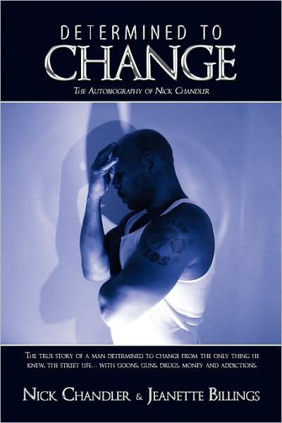 Cover for Nick Chandler · Determined to Change: the Autobiography of Nick Chandler (Paperback Book) (2009)