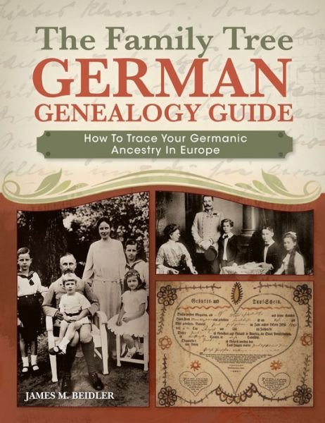 Cover for James Beidler · The Family Tree German Genealogy Guide: How to Trace Your Germanic Ancestry in Europe (Paperback Book) (2014)