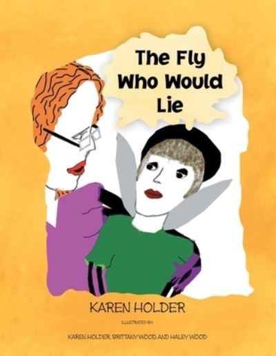 Cover for Karen Holder · Fly Who Would Lie (Book) (2009)