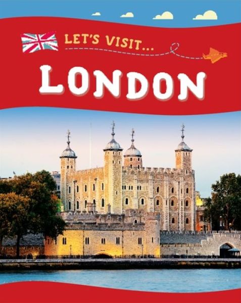 Cover for Annabelle Lynch · Let's Visit... London - Let's Visit (Hardcover Book) [Illustrated edition] (2017)