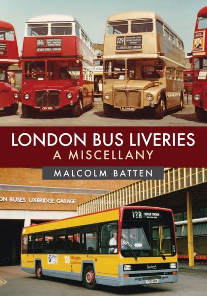 Cover for Malcolm Batten · London Bus Liveries: A Miscellany (Paperback Book) (2019)