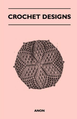 Cover for Anon · Crochet Designs (Pocketbok) (2011)