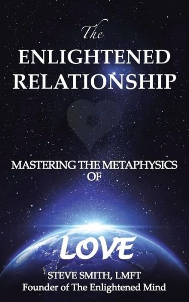 Cover for Steve Smith · The Enlightened Relationship: Mastering the Metaphysics of Love (Paperback Book) (2014)