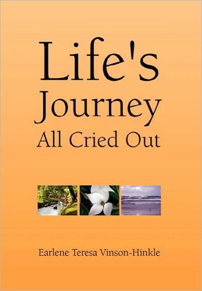 Cover for Earlene Teresa Vinson-hinkle · Life's Journey All Cried out (Hardcover bog) (2010)