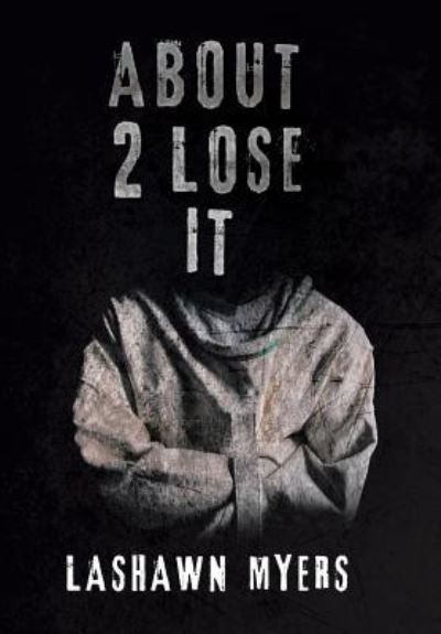 Cover for Lashawn Myers · About 2 Lose It (Hardcover Book) (2018)