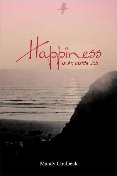 Cover for Mandy Coulbeck · Happiness is an Inside Job (Paperback Book) (2012)