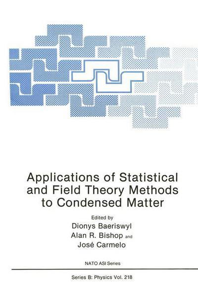 Applications of Statistical and Field Theory Methods to Condensed Matter - NATO Science Series B - Dionys Baeriswyl - Bücher - Springer-Verlag New York Inc. - 9781468457650 - 2. April 2012
