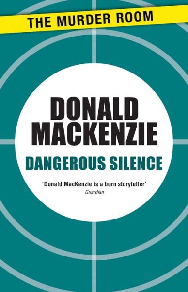 Cover for Donald MacKenzie · Dangerous Silence - Murder Room (Paperback Book) (2013)