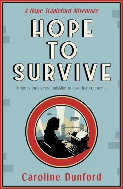 Cover for Caroline Dunford · Hope to Survive (Hope Stapleford Adventure 2): An exhilarating suspense-filled spy adventure - Hope Stapleford Mystery (Pocketbok) (2021)