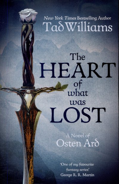 The Heart of What Was Lost: A Novel of Osten Ard - Memory, Sorrow & Thorn - Tad Williams - Livros - Hodder & Stoughton - 9781473646650 - 29 de junho de 2017