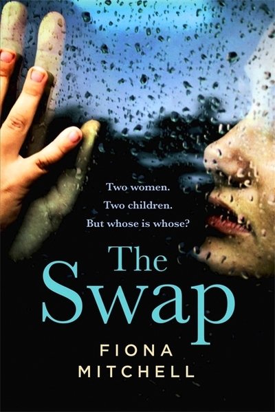 Cover for Fiona Mitchell · The Swap: Two women. Two children. But whose is whose? (Pocketbok) (2019)