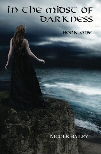 Cover for Nicole Bailey · In the Midst of Darkness (Volume 1) (Paperback Book) (2012)