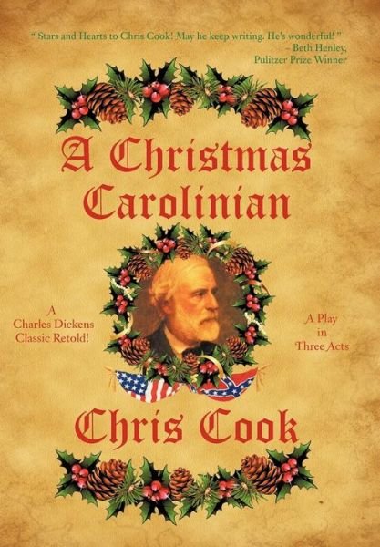 Cover for Chris Cook · A Christmas Carolinian: a Play in Three Acts (Gebundenes Buch) (2012)