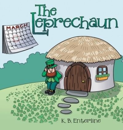 Cover for K B Enterline · The Leprechaun (Hardcover Book) (2021)