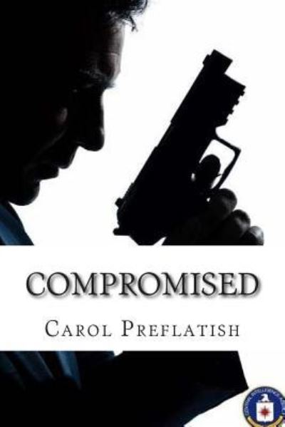 Cover for Carol Preflatish · Compromised (Paperback Book) (2013)