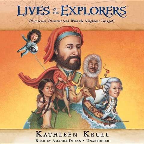 Cover for Kathleen Krull · Lives of the Explorers: Discoveries, Disasters (And What the Neighbors Thought) (Audiobook (CD)) [Unabridged edition] (2014)