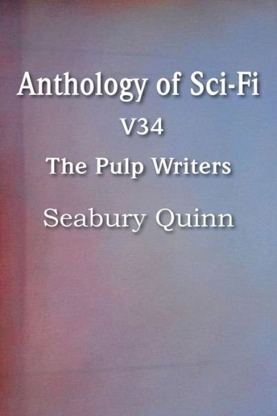 Cover for Seabury Quinn · Anthology of Sci-Fi V34, the Pulp Writers - Seabury Quinn (Taschenbuch) (2013)