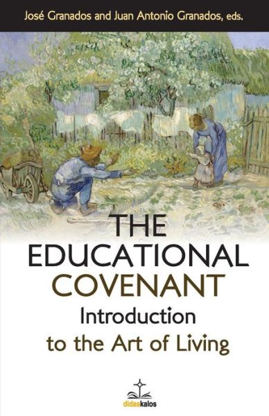 Cover for Jose Granados · The Educational Covenant: Introduction to the Art of Living (Paperback Book) (2013)