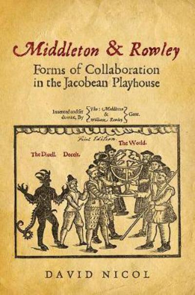 Cover for David Nicol · Middleton &amp; Rowley: Forms of Collaboration in the Jacobean Playhouse (Paperback Book) (2018)