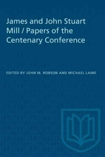 Cover for John M. Robson · James and John Stuart Mill / Papers of the Centenary Conference (Paperback Book) (1976)