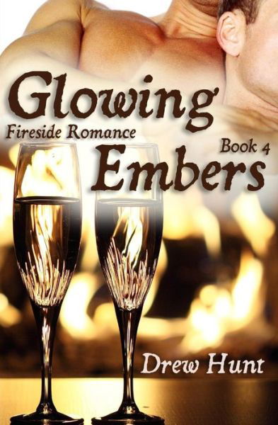 Drew Hunt · Fireside Romance Book 4: Glowing Embers (Volume 4) (Paperback Book) (2013)