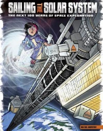 Sailing the Solar System - Nel Yomtov - Books - Capstone Press - 9781491482650 - August 1, 2016
