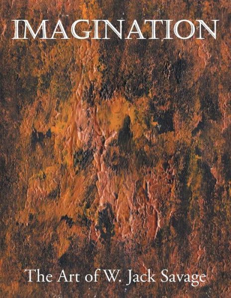 Cover for W Jack Savage · Imagination: the Art of W. Jack Savage (Paperback Book) (2014)