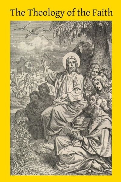 Cover for P P Mckenna Op · The Theology of the Faith (Paperback Book) (2014)
