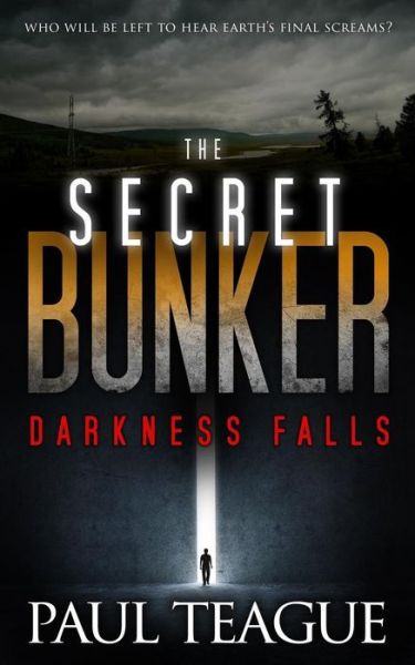 Cover for Paul Teague · The Secret Bunker: Part One: Darkness Falls (Paperback Book) (2014)