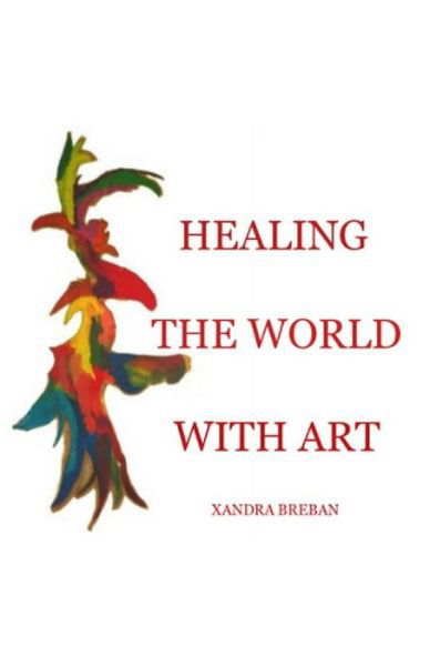 Cover for Xandra Breban · Healing the World with Art (Paperback Bog) (2014)