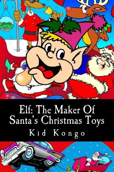 Cover for Kid Kongo · Elf: the Maker of Santa's Christmas Toys (Paperback Book) (2014)