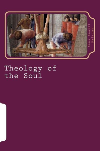 Cover for Mrs Anna Anahit Paitian · Theology of the Soul: Where is the Apostles' Church? Theology of the Soul (Paperback Book) (2014)