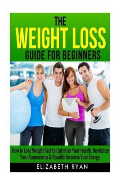 Cover for Elizabeth Ryan · Weight Loss Guide for Beginners (Paperback Book) (2015)