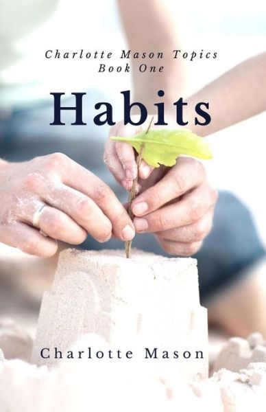 Cover for Charlotte M Mason · Habits: the Mother's Secret to Success (Paperback Book) (2015)