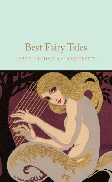 Best Fairy Tales - Macmillan Collector's Library - Hans Christian Andersen - Livres - Pan Macmillan - 9781509826650 - 6 octobre 2016